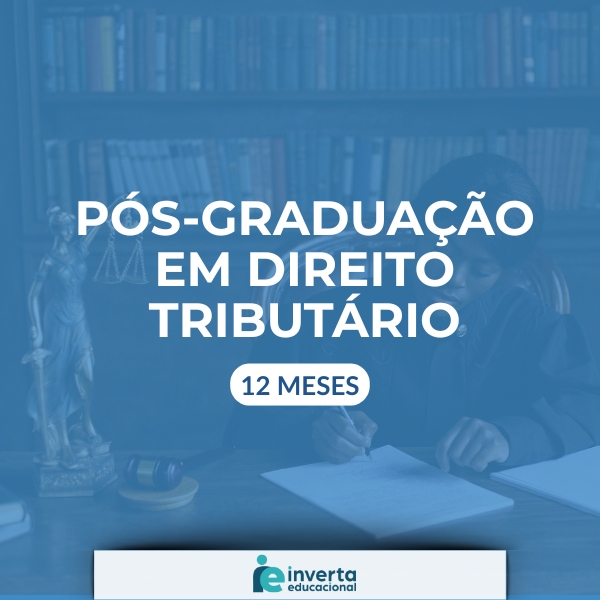 PÓS-GRADUAÇÃO EM DIREITO TRIBUTÁRIO - 12 meses